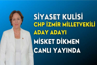 Siyaset Kulisi'nin konuğu Misket Dikmen...