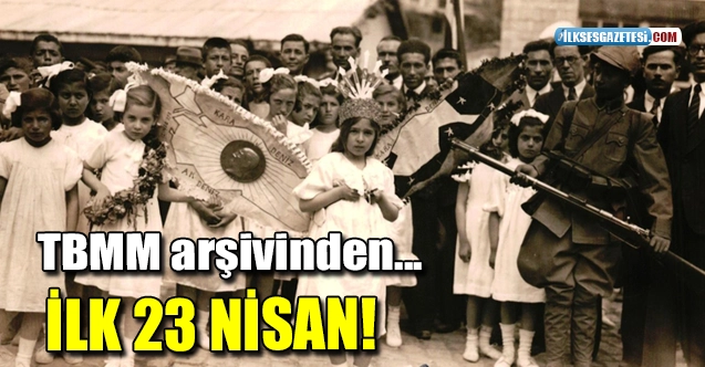 Arşivden çıkan ilk 23 Nisan kutlamaları kareleri