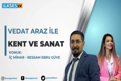 Vedat Araz ile Kent ve Sanat: İç Mimar - Ressam Ebru Güve