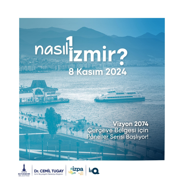 İzmir’in 2074 vizyonunu şekillendirecek panel serisi başlıyor